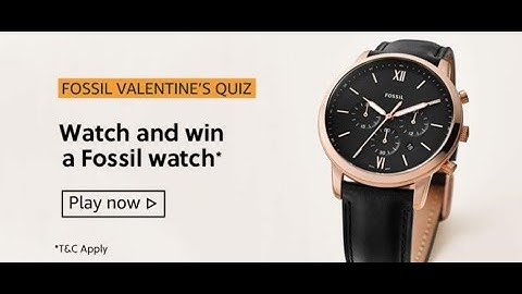 Amazon Fossil Valentines Quiz Answers Today | Win Fossil Watch | 4 February 2020