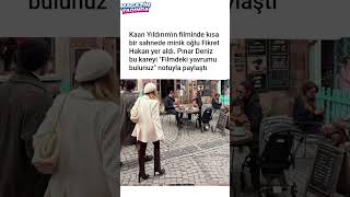 Kaan Yıldırımın Filminde Kısa Bir Sahnede Minik Oğlu Fikret Hakan Yer Aldı. Pınar Deniz