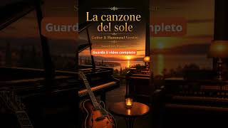 La canzone del sole 🌅 Smooth Jazz Chitarra &amp; Hammond Piano Bar