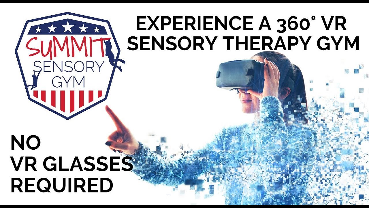 360 Degree Sensory Therapy Gym A MustWatch VR Experience at Summit