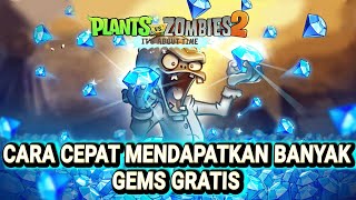 CARA CEPAT MENDAPATKAN BANYAK GEMS GRATIS | PLANTS VS ZOMBIES 2