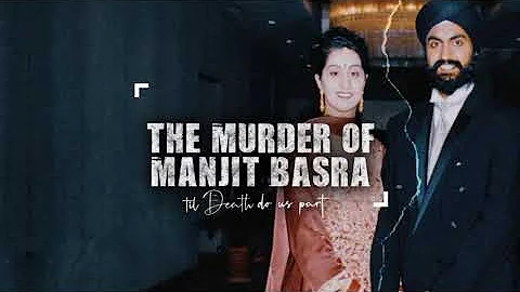 Til Death Do Us Part: The Murder of Manjit Basra |...
