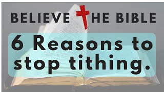 6 Reasons to stop tithing.  Not stop giving. Wealth