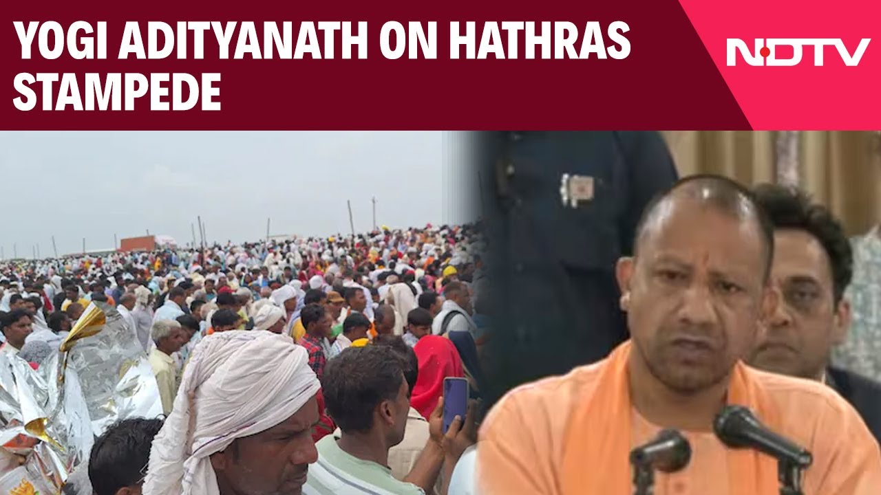 Hathras Stampede | "Organisers Tried To Cover Up Incident": Yogi ...
