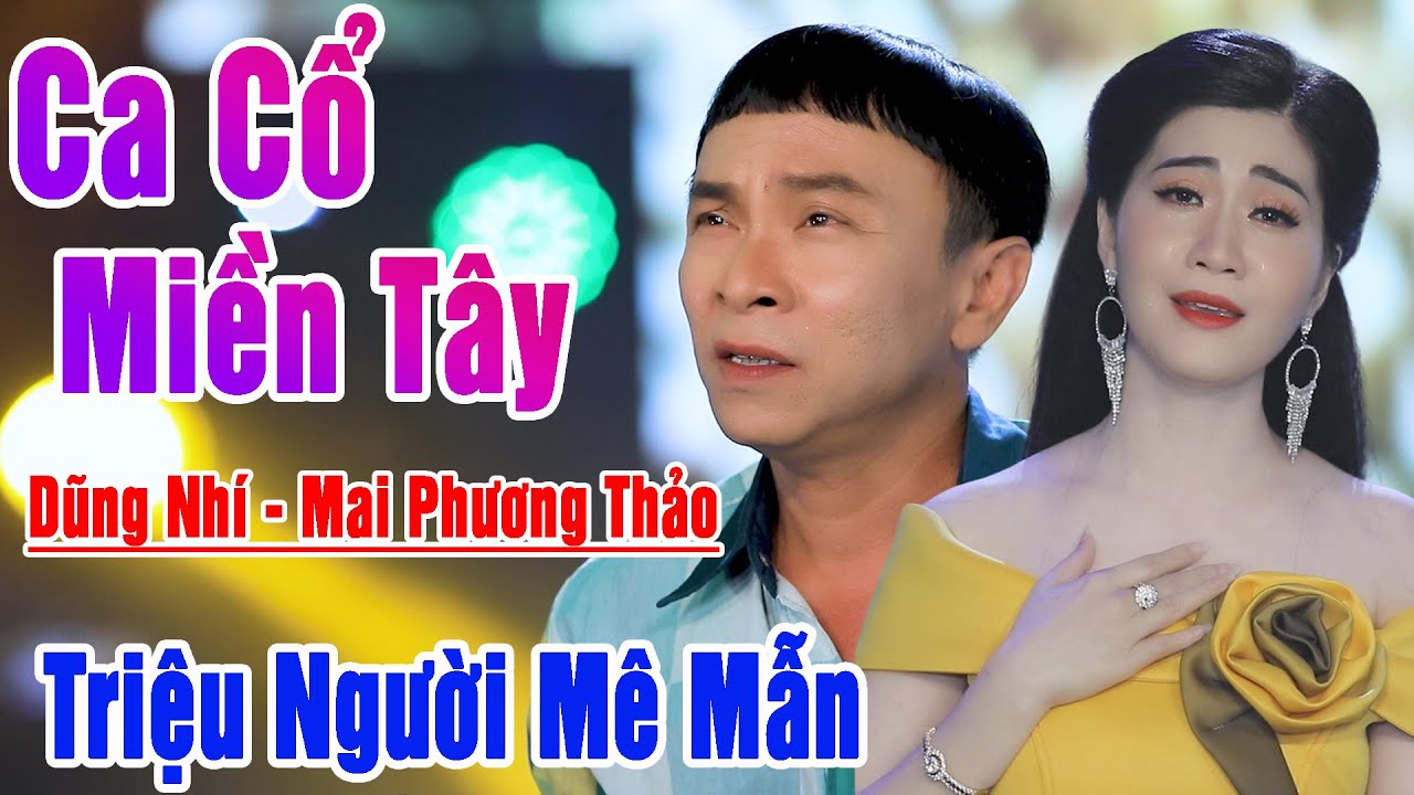 Ca Cổ Miền Tây Hay Nhất ️ Dũng Nhí, Mai Phương Thảo, Mỹ Tiên Hát Ca Cổ