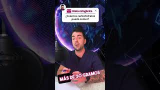 Dieta cetogénica | ¿cuántos carbohidratos puedo comer?