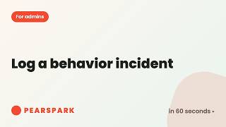 How to log a behavior incident | Pearspark in 60 seconds