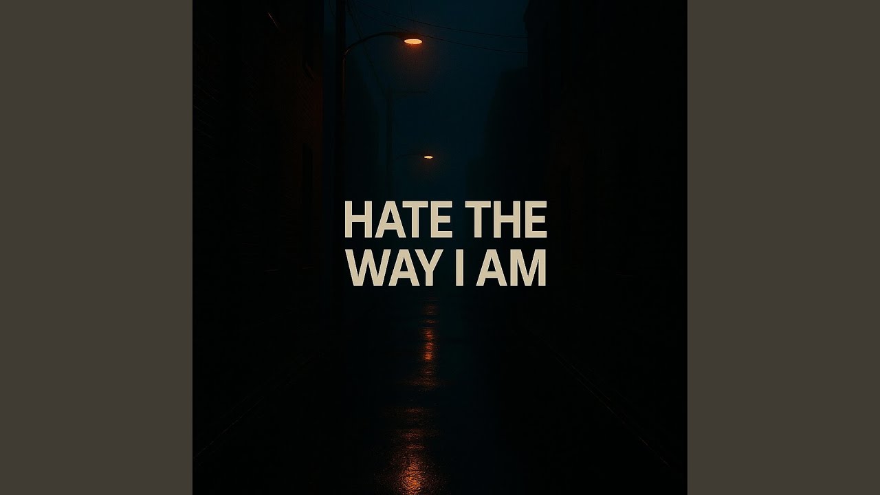 Hate the Way I Am