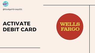 How to Activate Debit Card on Wells Fargo