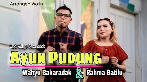 AYUN PUDUNG - Wahyu Bakaradak Feat Rahma Batilu - Lagu Jambi Terbaru (oficial music video)