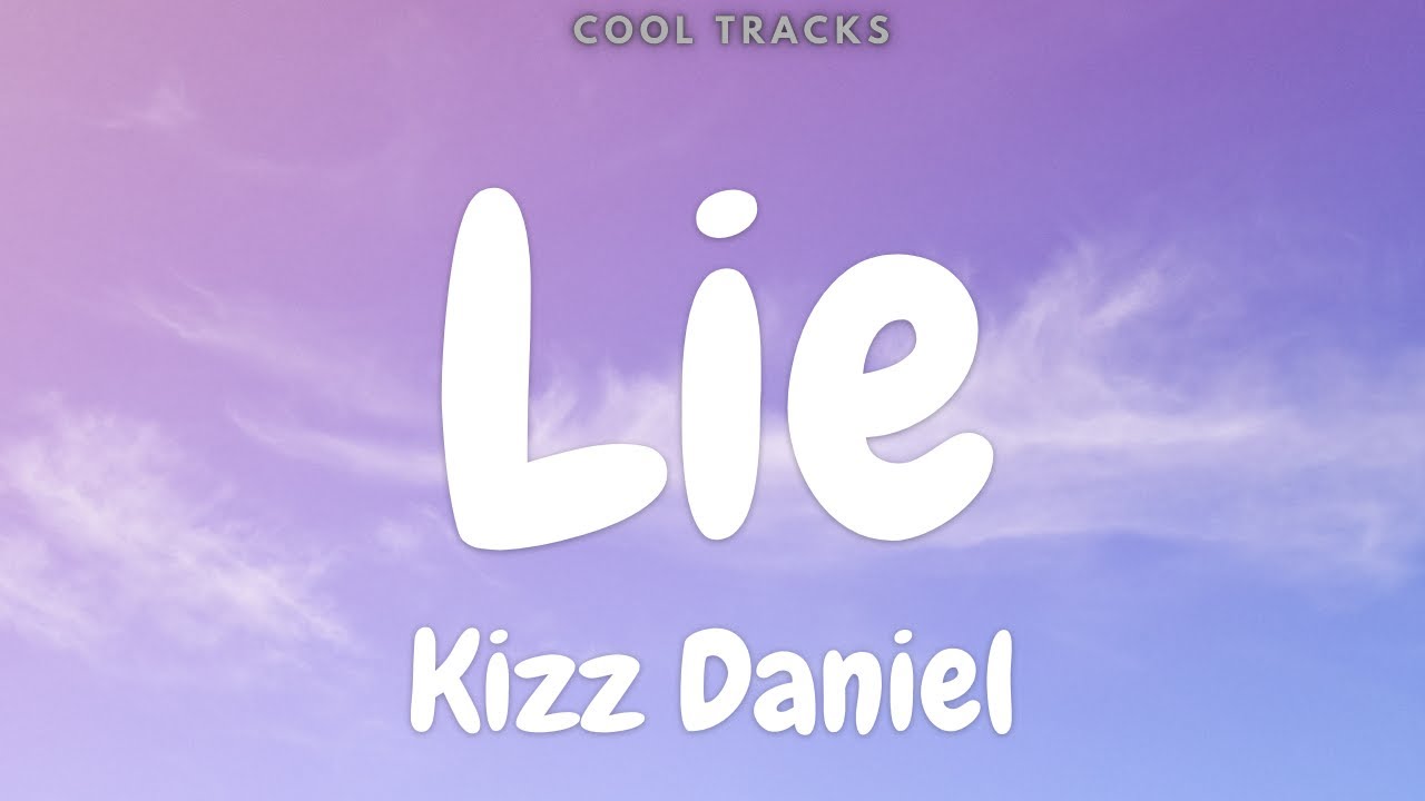 Kizz Daniel - Lie (Audio)