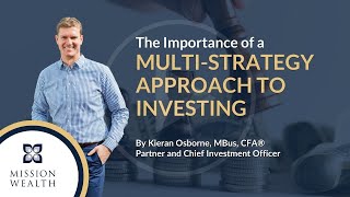 The Importance of a Multi-Strategy Approach to Investing | Mission Wealth