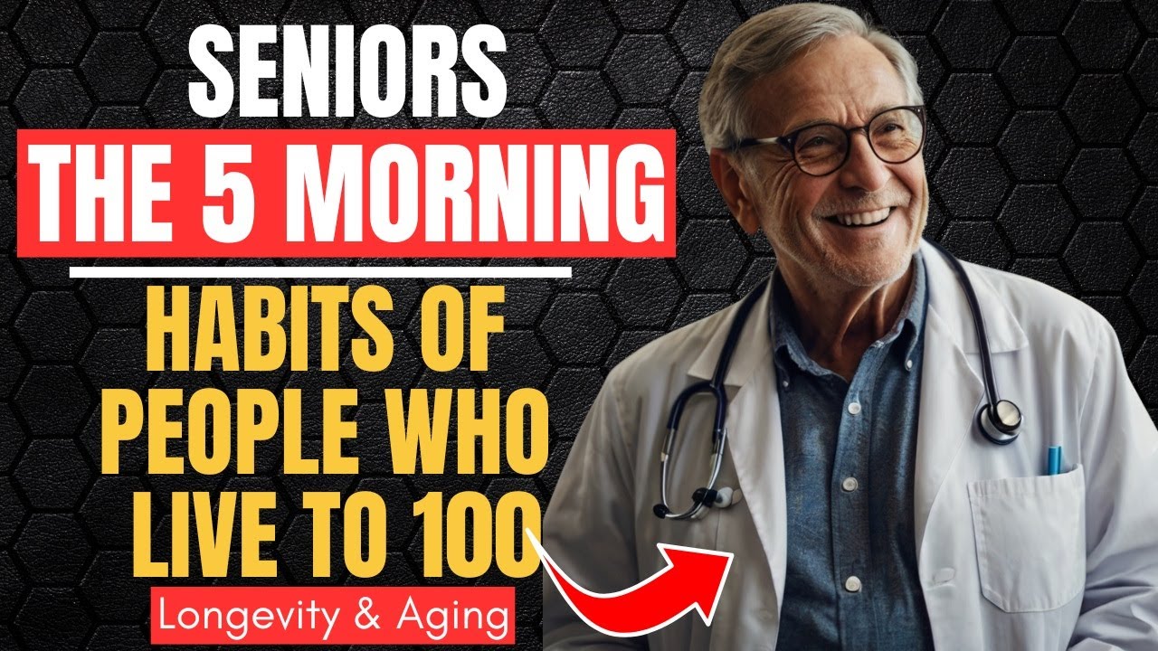 The 5 Morning HABITS Of People Who LIVE To 100 | Senior Health Tips