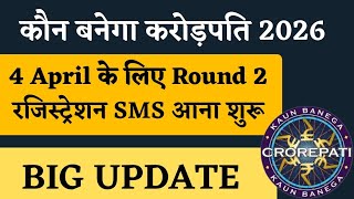 Kbc 4 April Round 2 Registration Sms Start  Kbc Big Update  Kbc Season 18  Kbc 2026