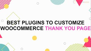 10 Best Plugins to Customize WooCommerce Thank You Page