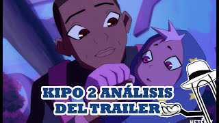 KIPO ESTRENA TRAILER DE LA SEGUNDA TEMPORADA | CURIOSIDADES Y ANÁLISIS