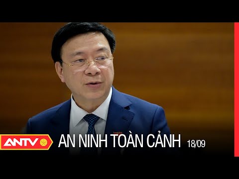 Video An Ninh Toàn Cảnh Ngày 18/9: Bắt Cựu Bí Thư Tỉnh Ủy... - YouTube