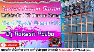 sasuri garam garam dj song. hard dholki dance mix. dj rakesh polba