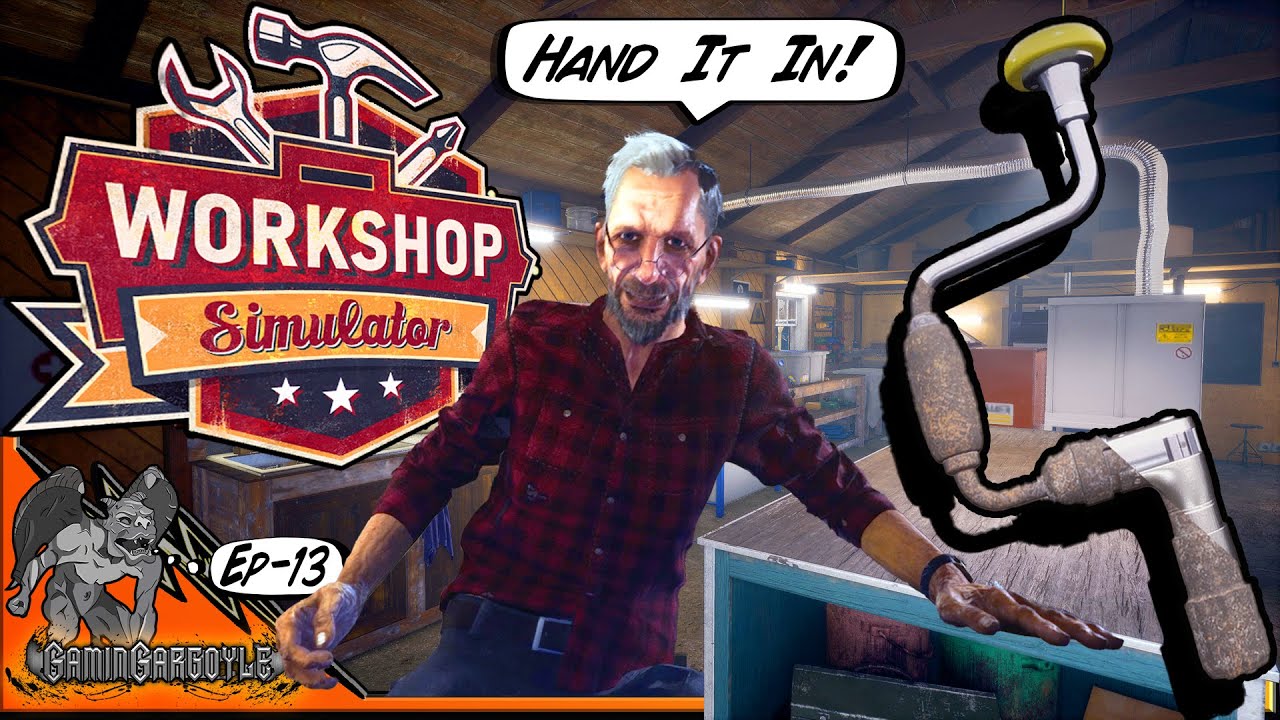 You Know The Drill! | Workshop Simulator | Ep-13 | No Commentary Gameplay!