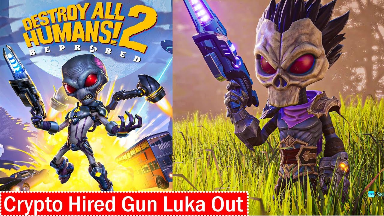 Destroy All Humans 2 Reprobed: Odd Job: Crypto Hired Gun Luka Out