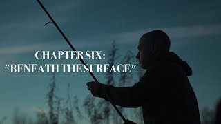 Chapter Six: "Beneath The Surface"