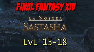 Sastasha - LvL 15-18  FFXIV: ARR Dungeon Guide