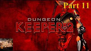 Dungeon Keeper 2 || No commentary || Campaign Playthrough || Part 11
