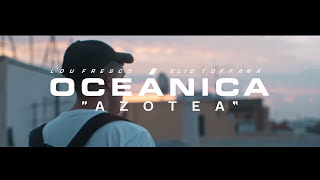 Video thumbnail of "OCEÁNICA (Elio Toffana & Lou Fresco) - AZOTEA [prod. Dano]"