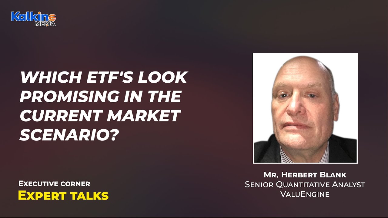Which ETF's look promising in the current market scenario? || Expert Talk with Mr Herbert Blank
