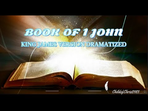 HOLY BIBLE KJV - 1 JOHN DRAMATIZED - YouTube