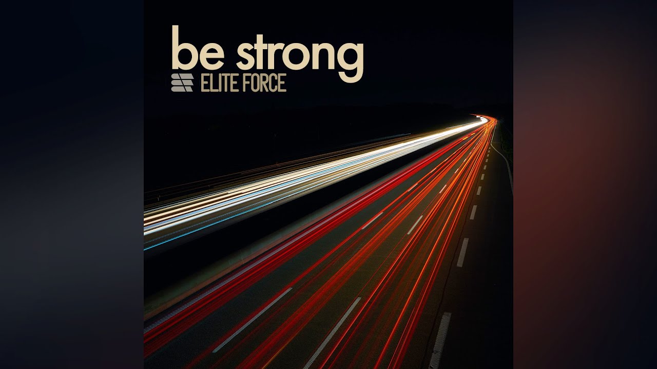 Watch Elite Force - Be Strong on YouTube Watch Elite Force - Be Strong on YouTube