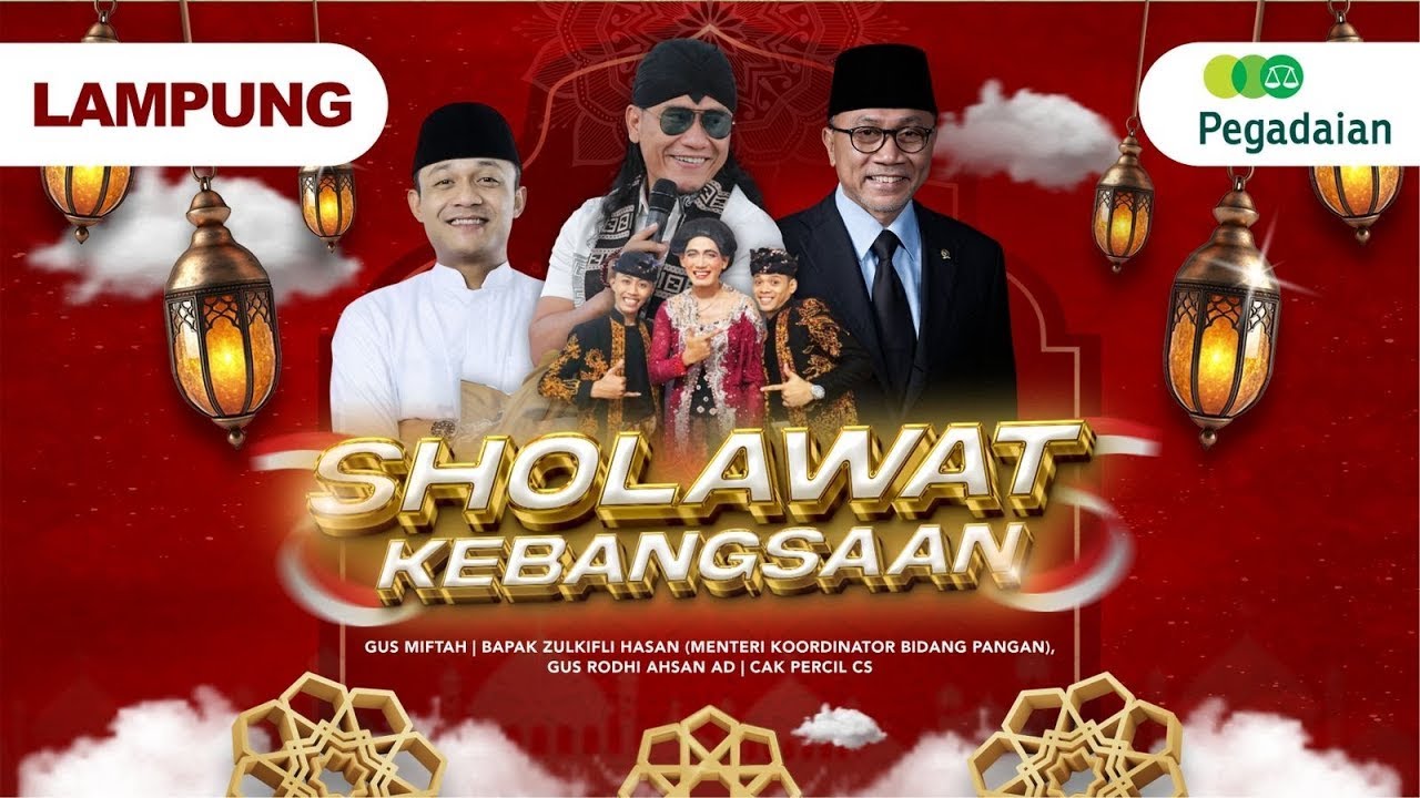 SHOLAWAT KEBANGSAAN Bersama GUS MIFTAH - ZULKIFLI HASAN - GUS RODHI AHSAN - CAK PERCIL CS