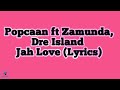 Popcaan Ft Zamunda Dre Island Jah Love Lyrics mp3