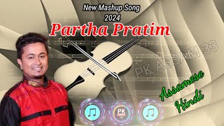 Assamese Hindi Mashup Partha Pratim 2024 New Mashup Hindi Assamese Remix song 2024#pkassam33 Thumb