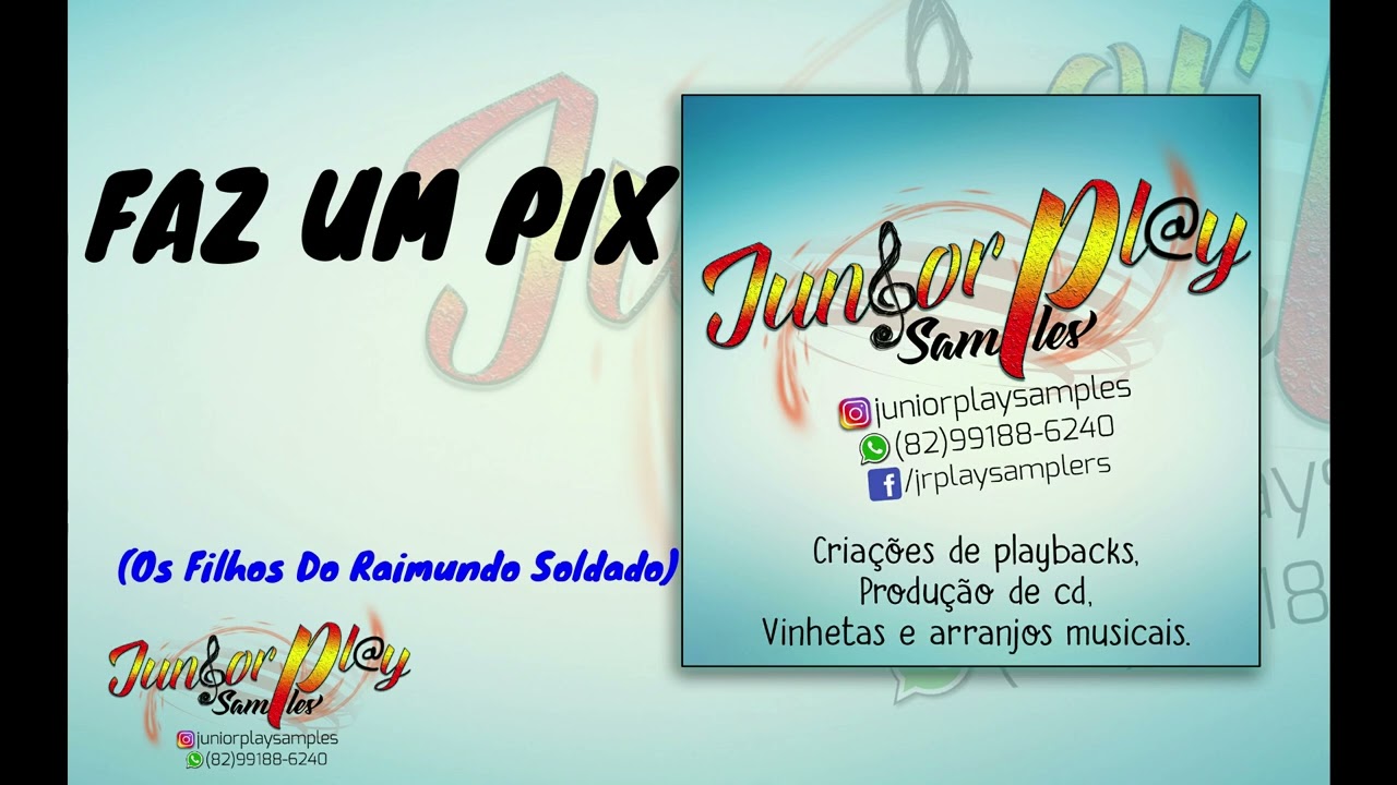 FAZ UM PIX - OS FILHOS DE RAIMUNDO SOLDADO - PLAYBACK(JÚNIOR PLAY SAMPLES)