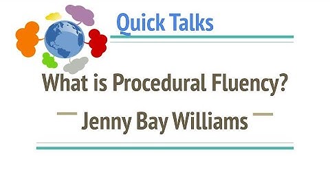 What is Procedural Fluency - Jenny Bay Williams