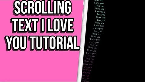 Scrolling text I love you tutorial | how to do the I love you scrolling text trend