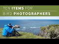 Ten Items for Bird Photographers