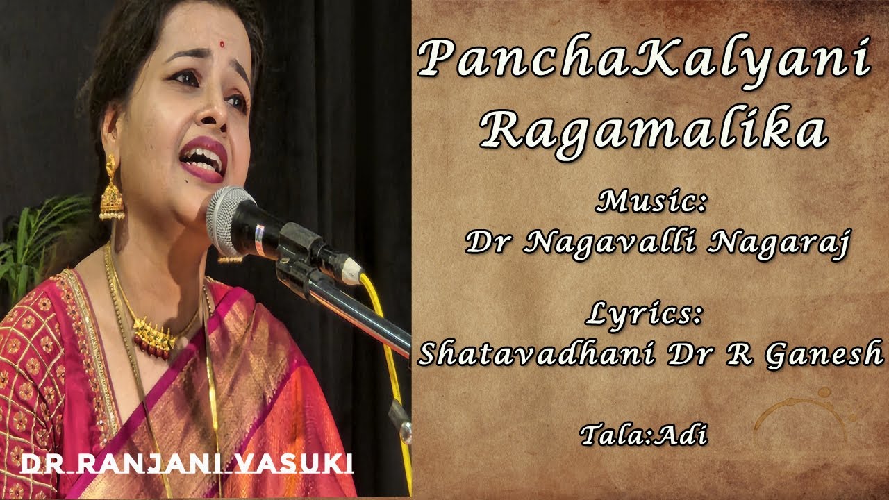 Pancha Kalyani Ragamalika | Dr R Ganesh | Dr Nagavalli Nagaraj | Dr Ranjani Vasuki