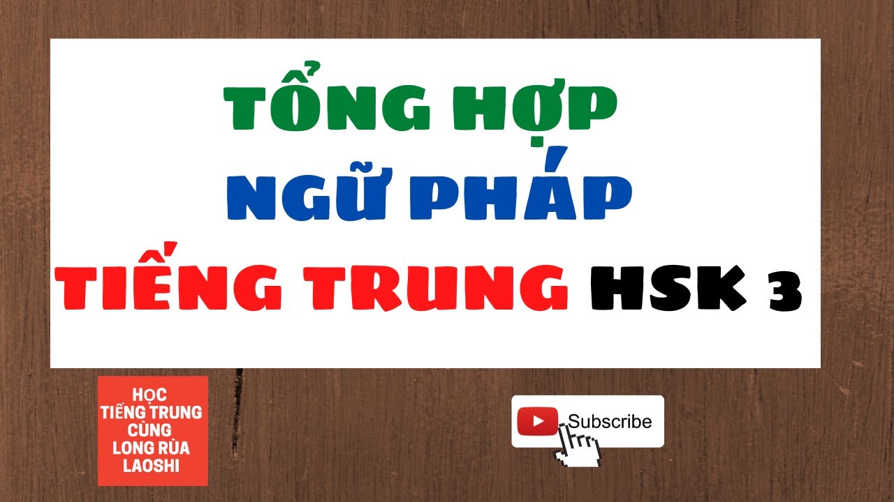 Tổng Hợp Ngữ Pháp Tiếng Trung HSK 3 | Học Tiếng Trung... - youtube