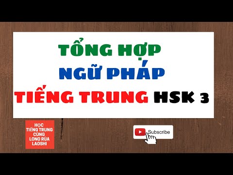 Video Tổng Hợp Ngữ Pháp Tiếng Trung HSK 3 | Học Tiếng Trung... - youtube