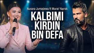 Murat Yaprak Feat Nurana Jumaýewa - Kalbimi Kirdin Bin Defa (Cover: Duet)