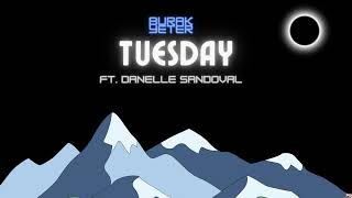 Burak Yeter  Tuesday ft.Danelle Sandoval
