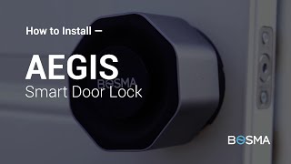 How to Install the Bosma Aegis Smart Door Lock