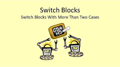 Week 4 Lesson 8 Video 3 EV3: Switch Blocks - Switch Blocks With More Than Two Cases