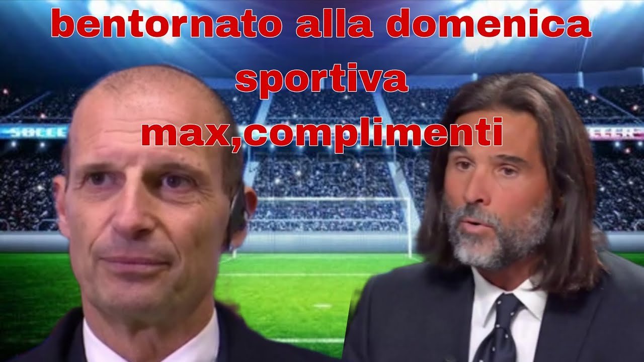 ADANI INTERVISTA MAX ALLEGRI ALLA DOMENICA SPORTIVA🔥