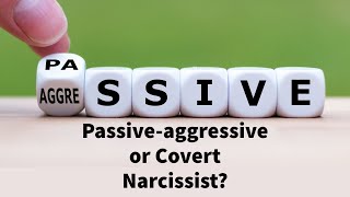 Passiveaggressive or Covert Narcissist?