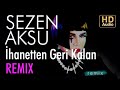 Sezen Aksu - İhanetten Geri Kalan (Okay Barış Remix)