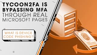 Tycoon2FA Is Bypassing MFA Through Real Microsoft Pages | Sync Up
