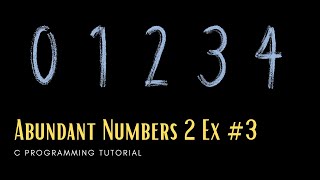 C Numbers 03: Find the Abundant numbers (integers) between 1 to 1000 [C Programming]